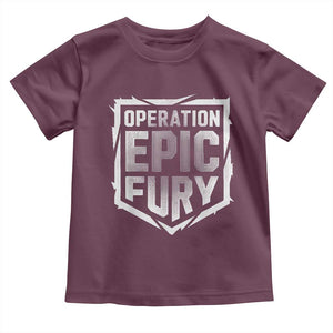 Operation Epic Fury Bold Tactical Shield Graphic Toddler T Shirt Strong Patriotic Statement Freedom Supporters TS02 Maroon Print Your Wear
