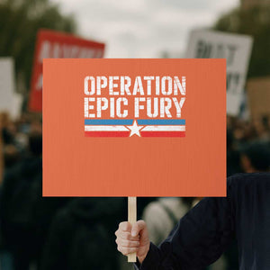 Operation Epic Fury Retro Patriotic Stripe Protest Sign Vintage American Strength Freedom Supporters TS02 Horizontal 18" × 24" Orange Print Your Wear