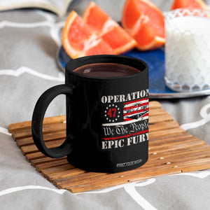 Operation Epic Fury We The People 47 Patriotic Flag Coffee Mug B2 Spirit Constitutional Freedom Statement TS02 Print Your Wear
