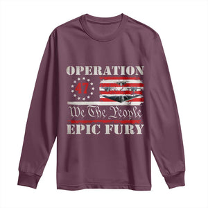 Operation Epic Fury We The People 47 Patriotic Flag Long Sleeve Shirt B2 Spirit Constitutional Freedom Statement TS02 Maroon Print Your Wear
