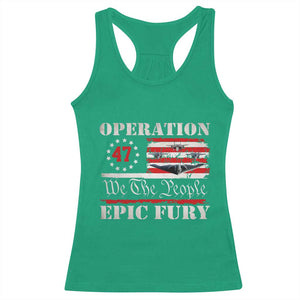 Operation Epic Fury We The People 47 Patriotic Flag Racerback Tank Top B2 Spirit Constitutional Freedom Statement TS02 Irish Green Print Your Wear