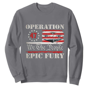 Operation Epic Fury We The People 47 Patriotic Flag Sweatshirt B2 Spirit Constitutional Freedom Statement TS02 Charcoal Print Your Wear