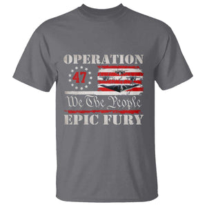 Operation Epic Fury We The People 47 Patriotic Flag T Shirt B2 Spirit Constitutional Freedom Statement TS02 Charcoal Print Your Wear