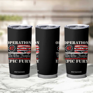 Operation Epic Fury We The People 47 Patriotic Flag Tumbler Cup B2 Spirit Constitutional Freedom Statement TS02 Print Your Wear