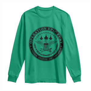 Operation Epic Fury USA Military Seal Long Sleeve Shirt Patriotic Air Power Aviation Tribute TS02 Irish Green Print Your Wear