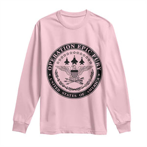 Operation Epic Fury USA Military Seal Long Sleeve Shirt Patriotic Air Power Aviation Tribute TS02 Light Pink Print Your Wear