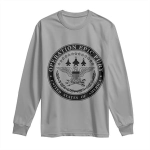 Operation Epic Fury USA Military Seal Long Sleeve Shirt Patriotic Air Power Aviation Tribute TS02 Sport Gray Print Your Wear