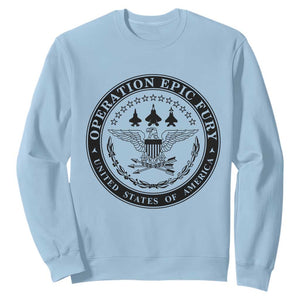 Operation Epic Fury USA Military Seal Sweatshirt Patriotic Air Power Aviation Tribute TS02 Light Blue Print Your Wear