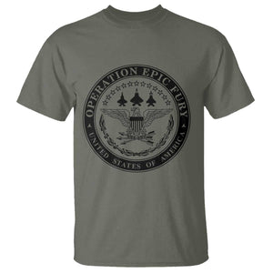 Operation Epic Fury USA Military Seal T Shirt Patriotic Air Power Aviation Tribute TS02 Military Green Print Your Wear