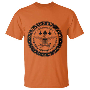 Operation Epic Fury USA Military Seal T Shirt Patriotic Air Power Aviation Tribute TS02 Orange Print Your Wear