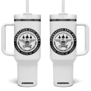 Operation Epic Fury USA Military Seal Tumbler With Handle Patriotic Air Power Aviation Tribute TS02 One Size: 40 oz White Print Your Wear