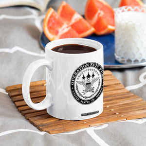 Operation Epic Fury USA Military Seal Coffee Mug Patriotic Air Power Aviation Tribute TS02 Print Your Wear