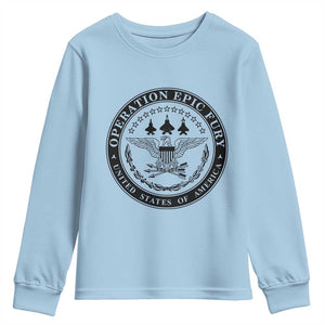 Operation Epic Fury USA Military Seal Youth Sweatshirt Patriotic Air Power Aviation Tribute TS02 Light Blue Print Your Wear