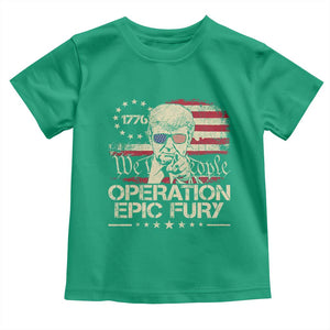 Operation Epic Fury 1776 2026 Trump Toddler T Shirt We The People Patriotic Constitutional Freedom TS02 Irish Green Print Your Wear