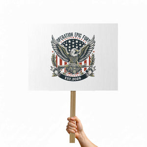Operation Epic Fury Patriotic Eagle Crest Est 2026 Protest Sign American Strength Freedom TS02 Horizontal 18" × 24" White Print Your Wear