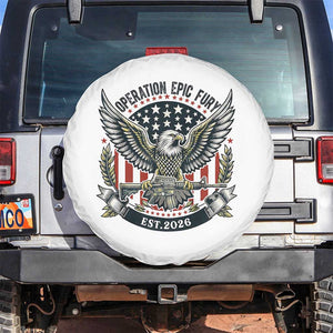 Operation Epic Fury Patriotic Eagle Crest Est 2026 Spare Tire Cover American Strength Freedom TS02 No hole White Print Your Wear