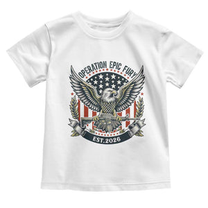 Operation Epic Fury Patriotic Eagle Crest Est 2026 Toddler T Shirt American Strength Freedom TS02 White Print Your Wear
