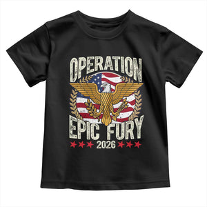 Operation Epic Fury 2026 Patriotic Eagle Crest Toddler T Shirt American Strength and Freedom TS02 Black Print Your Wear