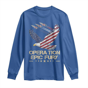 Operation Epic Fury American Eagle Flag Long Sleeve Shirt Jet Flyover USA Freedom TS02 Royal Blue Print Your Wear