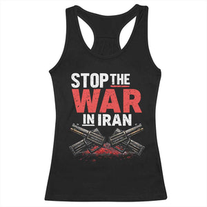 Stop the War in Iran Racerback Tank Top Anti War Protest Peace Advocacy Human Rights TS02 Black Print Your Wear