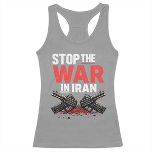 Stop the War in Iran Racerback Tank Top Anti War Protest Peace Advocacy Human Rights TS02 Sport Gray Print Your Wear