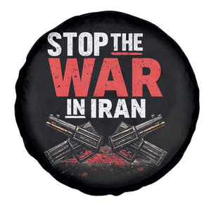 Stop the War in Iran Spare Tire Cover Anti War Protest Peace Advocacy Human Rights TS02 Print Your Wear