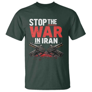 Stop the War in Iran T Shirt Anti War Protest Peace Advocacy Human Rights TS02 Dark Forest Green Print Your Wear