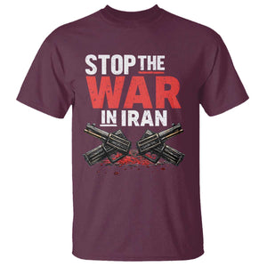 Stop the War in Iran T Shirt Anti War Protest Peace Advocacy Human Rights TS02 Maroon Print Your Wear