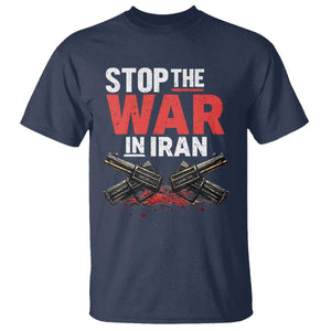 Stop the War in Iran T Shirt Anti War Protest Peace Advocacy Human Rights TS02 Navy Print Your Wear