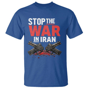 Stop the War in Iran T Shirt Anti War Protest Peace Advocacy Human Rights TS02 Royal Blue Print Your Wear