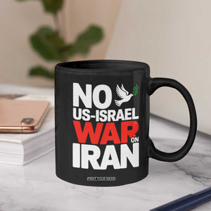 No US Israel War On Iran Coffee Mug Anti War Peace Dove TS02 Print Your Wear