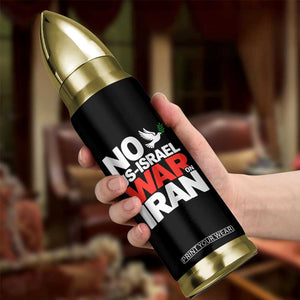 No US Israel War On Iran Bullet Tumbler Anti War Peace Dove TS02 Print Your Wear