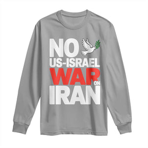 No US Israel War On Iran Long Sleeve Shirt Anti War Peace Dove TS02 Sport Gray Print Your Wear