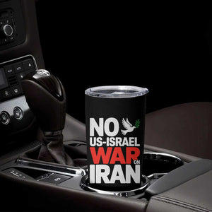 No US Israel War On Iran Tumbler Cup Anti War Peace Dove TS02 Print Your Wear