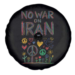 No War On Iran Colorful Peace Graphic Spare Tire Cover Retro Anti War Protest TS02 Print Your Wear