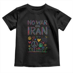 No War On Iran Colorful Peace Graphic Toddler T Shirt Retro Anti War Protest TS02 Black Print Your Wear