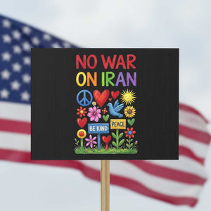 No War On Iran Colorful Peace Protest Protest Sign Anti War Activist Statement TS02 Horizontal 18" × 24" Black Print Your Wear