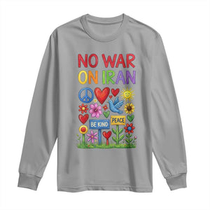 No War On Iran Colorful Peace Protest Long Sleeve Shirt Anti War Activist Statement TS02 Sport Gray Print Your Wear