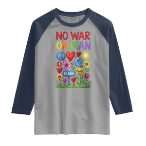 No War On Iran Colorful Peace Protest Raglan Shirt Anti War Activist Statement TS02 Sport Gray Navy Print Your Wear