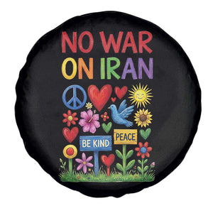 No War On Iran Colorful Peace Protest Spare Tire Cover Anti War Activist Statement TS02 Print Your Wear