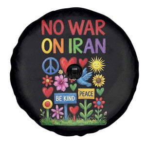 No War On Iran Colorful Peace Protest Spare Tire Cover Anti War Activist Statement TS02 Print Your Wear