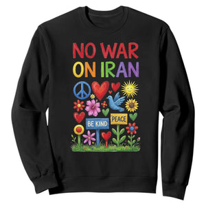 No War On Iran Colorful Peace Protest Sweatshirt Anti War Activist Statement TS02 Black Print Your Wear