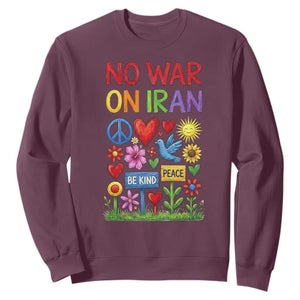 No War On Iran Colorful Peace Protest Sweatshirt Anti War Activist Statement TS02 Maroon Print Your Wear