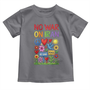 No War On Iran Colorful Peace Protest Toddler T Shirt Anti War Activist Statement TS02 Charcoal Print Your Wear