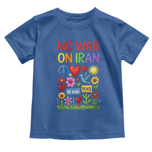 No War On Iran Colorful Peace Protest Toddler T Shirt Anti War Activist Statement TS02 Royal Blue Print Your Wear