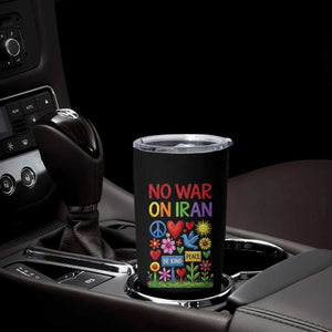 No War On Iran Colorful Peace Protest Tumbler Cup Anti War Activist Statement TS02 Print Your Wear