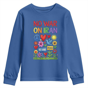 No War On Iran Colorful Peace Protest Youth Sweatshirt Anti War Activist Statement TS02 Royal Blue Print Your Wear