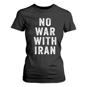 No War With Iran T Shirt For Women Anti War Peace Protest Iranian People TS02 Black Print Your Wear