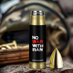 No War With Iran Bullet Tumbler Anti War Peace Activist Protest Iranian People TS02 Print Your Wear