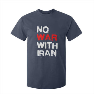 No War With Iran T Shirt For Kid Anti War Peace Activist Protest Iranian People TS02 Navy Print Your Wear